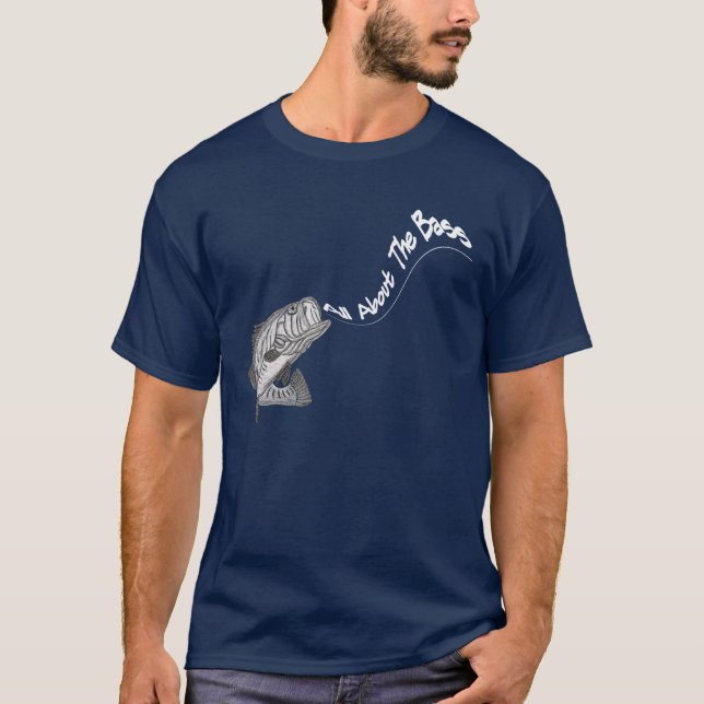 ALL ABOUT THE BASS- FUNNY FISHING T-SHIRT (Front)