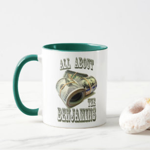 ALL ABOUT THE BENJAMINS MUG