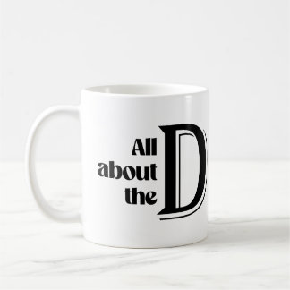 All about the D Coffee Mug