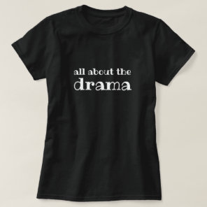 All about the Drama Black and White T-Shirt