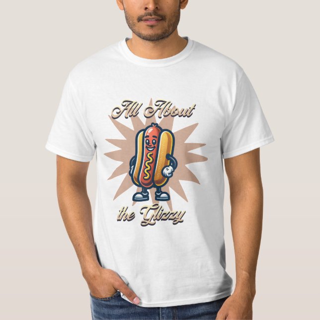 All About the Glizzy | Funny Hot dog Humor T-Shirt (Front)