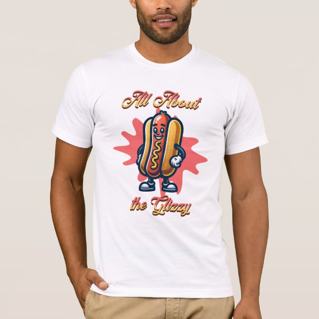 All About the Glizzy | Funny Hot dog Humor T-Shirt (Front)