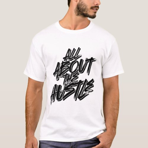 All About The Hustle T_Shirt