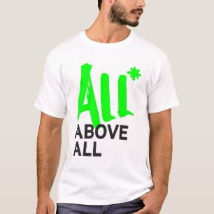 All* Above All T-Shirt