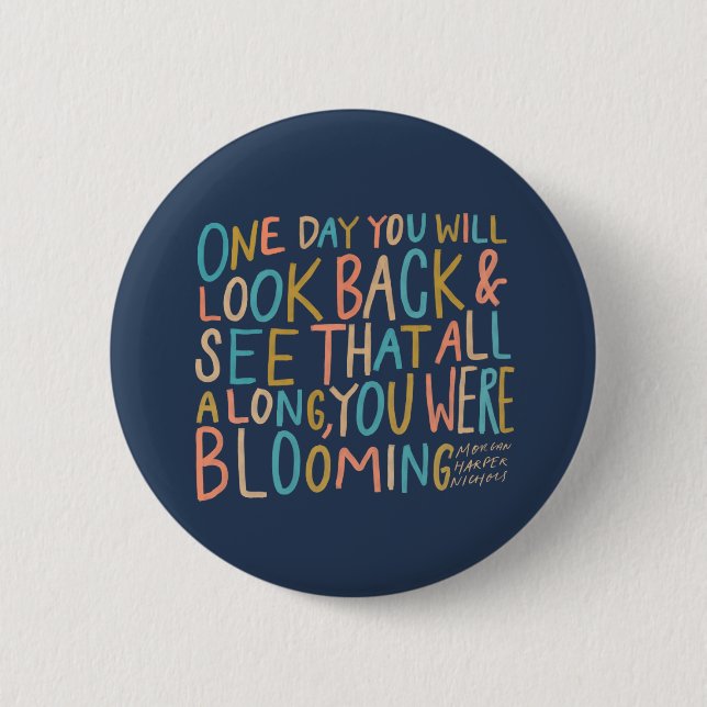 All along, you were blooming button (Front)