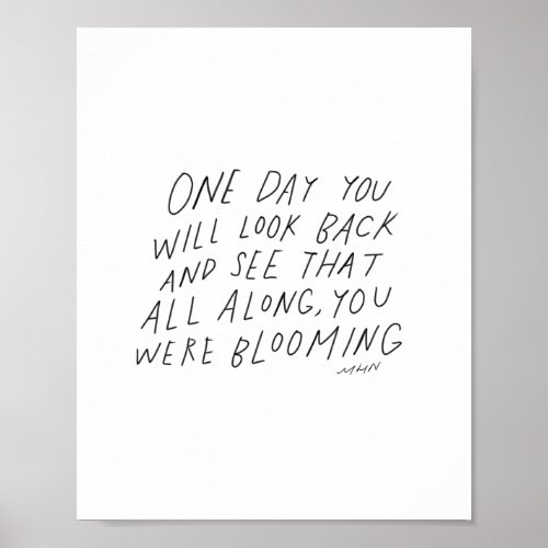 All along you were blooming _ inspirational quote poster