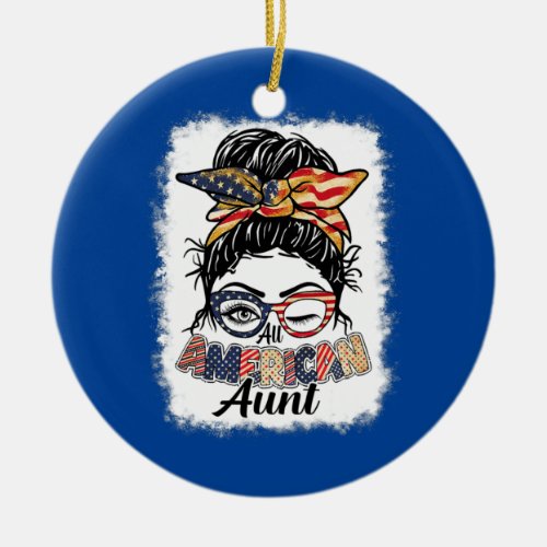 All American Aunt 4th Of July Messy Bun Women USA Ceramic Ornament