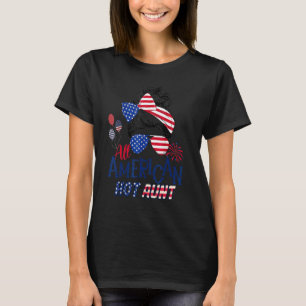 All American Aunt Fireworks 4th Of July Hot Aunt P T-Shirt
