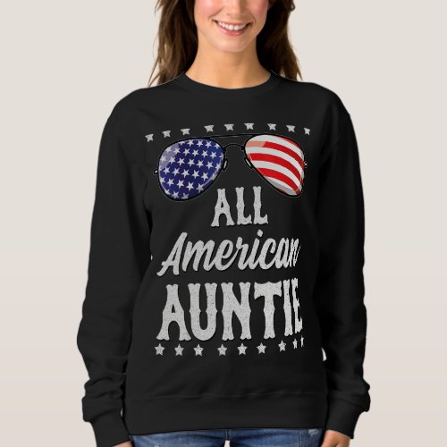 All American Auntie 4th Of July Independence Day P Sweatshirt