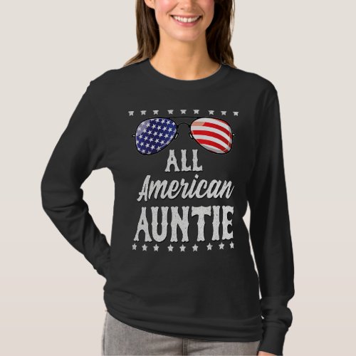 All American Auntie 4th Of July Independence Day P T_Shirt