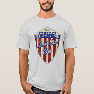 All American Best Dad Ever T-Shirt