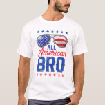 All American Bro 4Th Of July Men Family Matching S T-Shirt All American Bro 4Th Of July Men Family Matching S T-Shirt