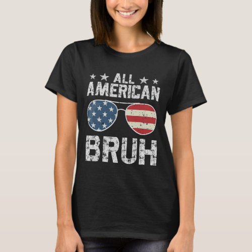 All American Bruh 4th Of July Boy  T-Shirt