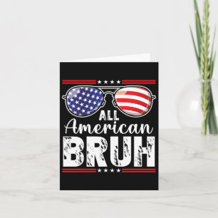 All American Bruh 4th Of July Boys Patriotic Teens Card