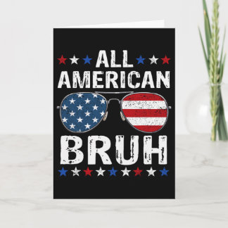 All American Bruh 4th Of July Boys Patriotic Teens Card