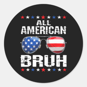 All American Bruh 4th Of July Boys Patriotic Usa T Classic Round Sticker