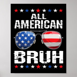All American Bruh 4th Of July Boys Patriotic Usa T Poster