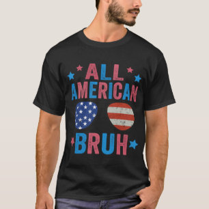 All American Bruh Happy 4th Of July Boys Patriotic T-Shirt
