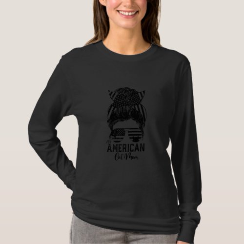 All American Cat Mom Messy Hair Bun merica Sungla T_Shirt