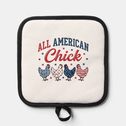 All American Chick Patriotic Chicken Shirt Design_ Pot Holder