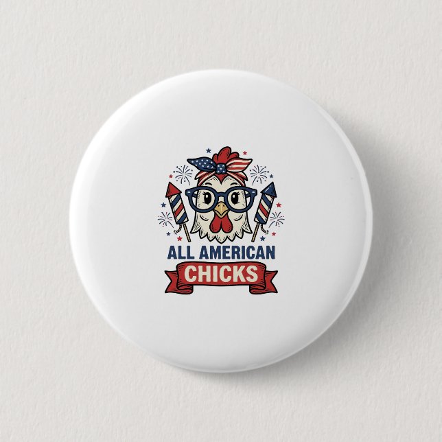 All American Chicks Patriotic Chicken Vector Desig Button (Front)