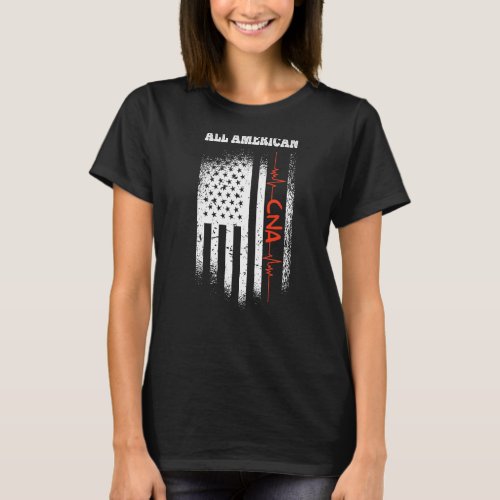 All American Cna Life Distressed American Flag 4th T_Shirt