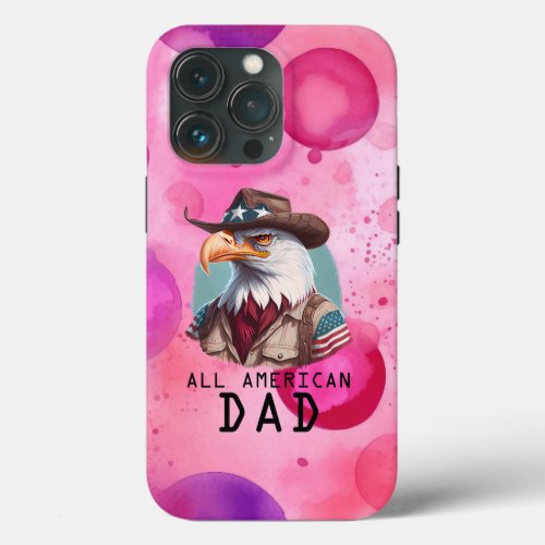 All American Dad 4th of July Bald Eagle USA Flag iPhone 13 Pro Case