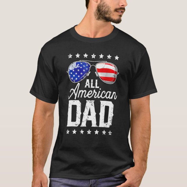 All American Dad 4th of July  Fathers Day Men Dadd T-Shirt (Front)