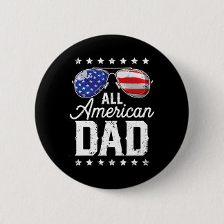 All American Dad 4th Of July Father's Day Sungles Button