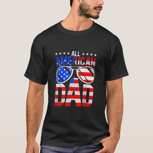 All American Dad 4th Of July Sunglasses Patriot  T_Shirt