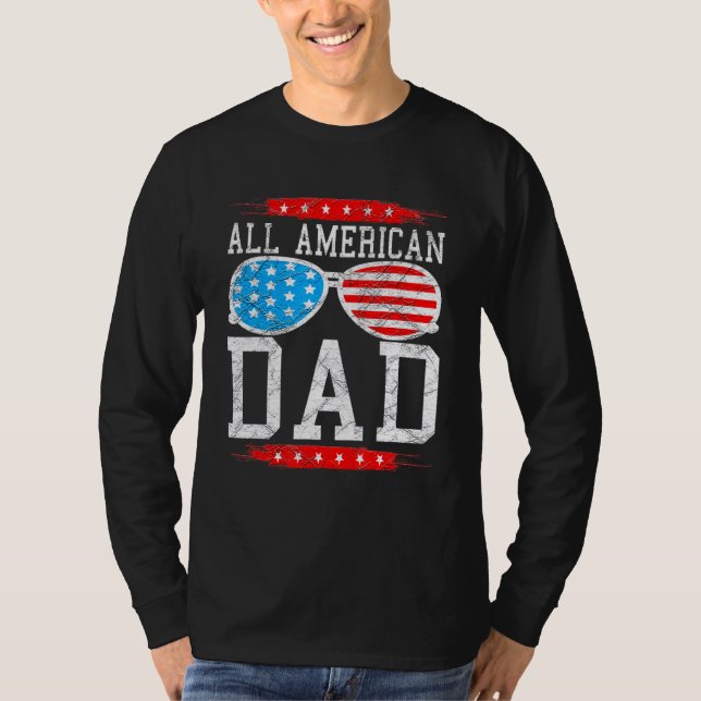 All American Dad Sunglases Us Flag Matching 4th Of T-Shirt (Front)