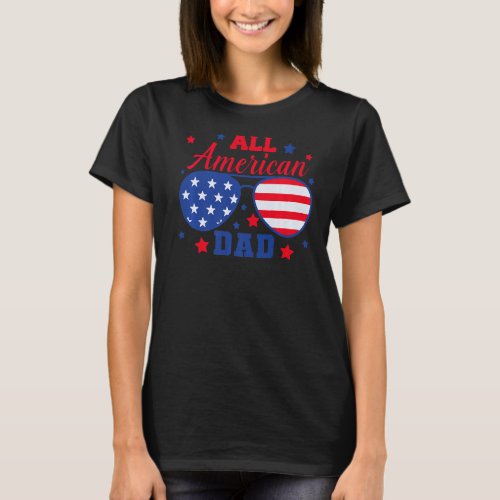 All American Dad Sunglasses USA Flag 4th of July P T_Shirt