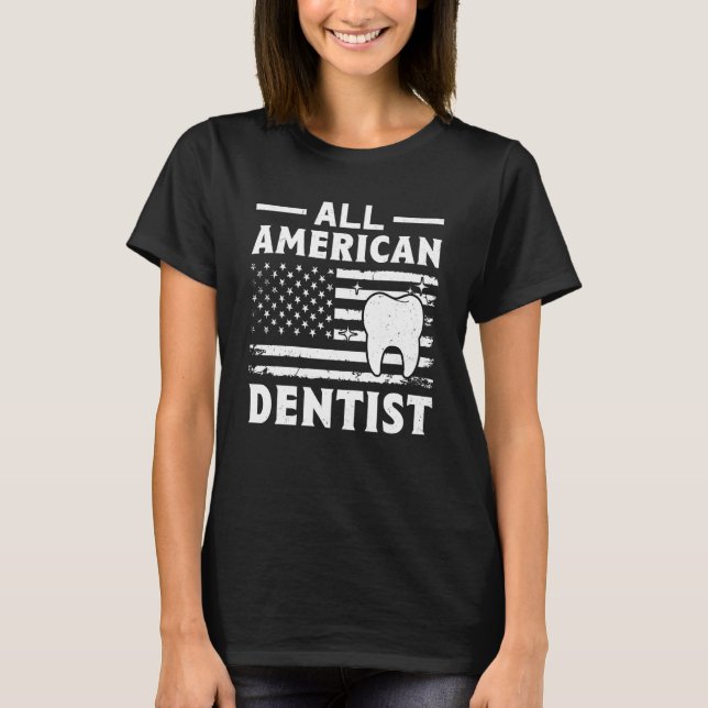 All American Dentist T-Shirt (Front)
