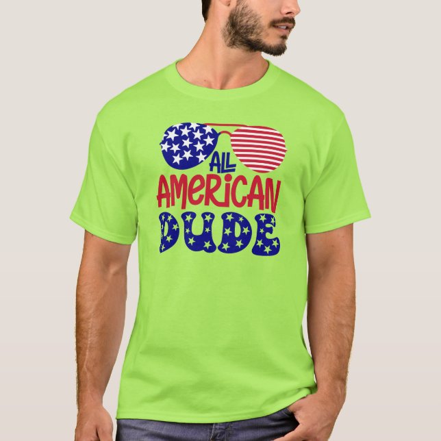 All American Dude  T-Shirt (Front)