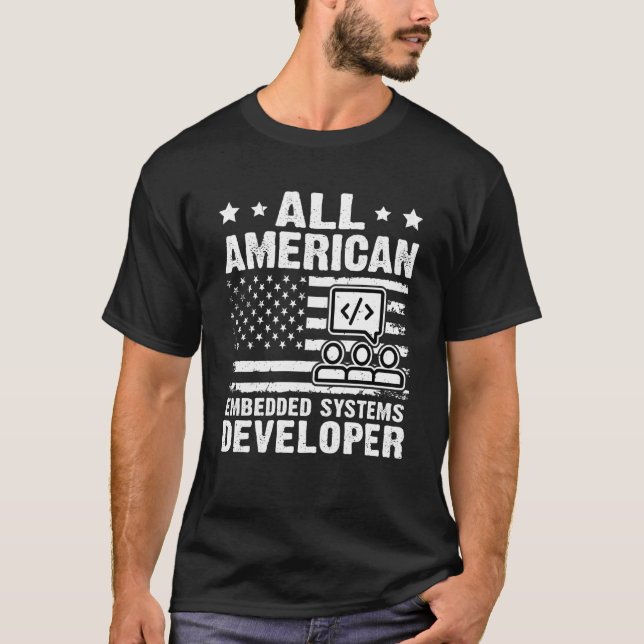 All American Embedded Systems Developer T-Shirt (Front)