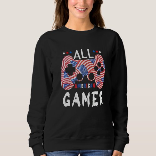 All American Gamer 4th Of July Patriotic American  Sweatshirt