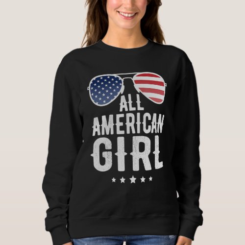 All American Girl 4th Of July Us Patriotic Pride Sweatshirt