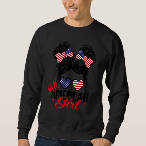 All American Girl  Independence 4th Of July Patrio Sweatshirt