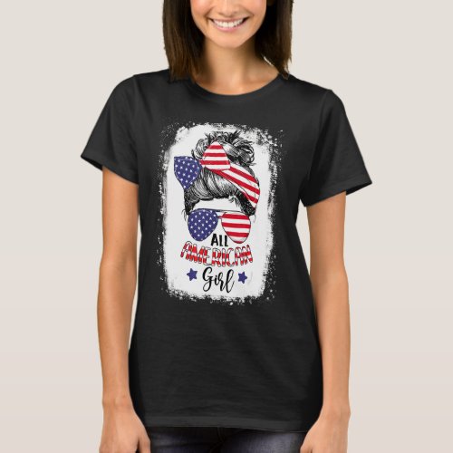 All American Girl Messy Bun Bleached Patriotic 4th T_Shirt