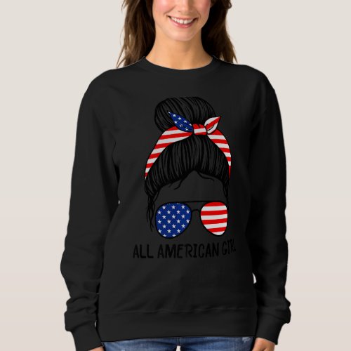 All American Girl Messy Hair Bun American Flag 4th Sweatshirt