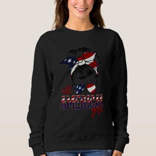 All American Girl Messy Hair Bun Woman Patriotic 4 Sweatshirt