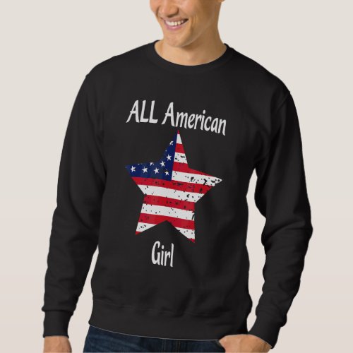 All American Girl Usa Flag America 4th Of July Sweatshirt