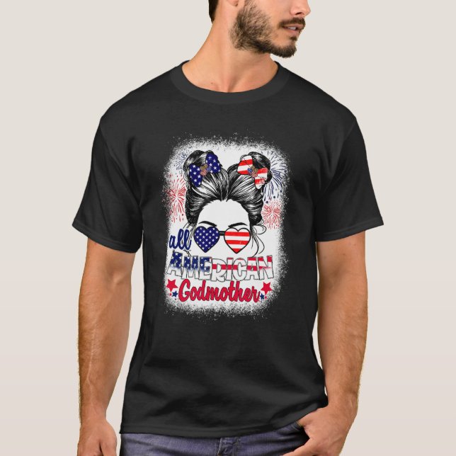 All American Godmother Patriotic 4th Of July Messy T-Shirt (Front)