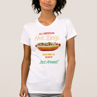 All American Hot Dogs Plump & Juicy Best Around! T-Shirt