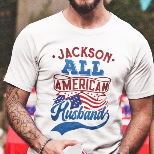 All american husband 4th july patriotic family T_Shirt