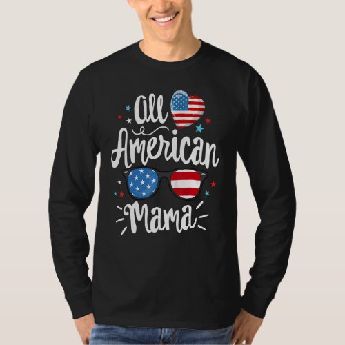All American Mama American Flag 4th Of July Patrio T_Shirt