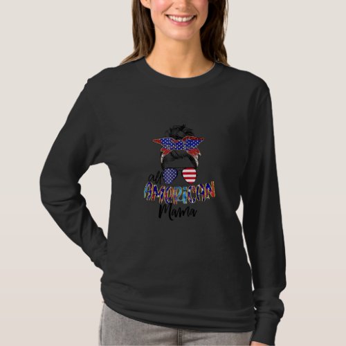 All American Mama Messy Bun Hair Style 4th Of July T_Shirt