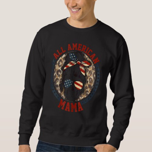 All American Mama Messy Bun Skull Usa Flag 4th Of  Sweatshirt
