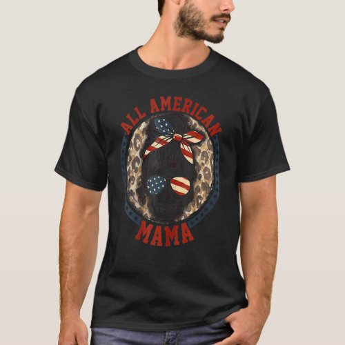 All American Mama Messy Bun Skull Usa Flag 4th Of  T_Shirt