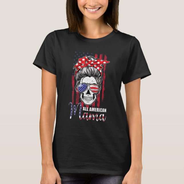 All American Mama Mom Messy Bun Skull 4th Of July  T-Shirt (Front)